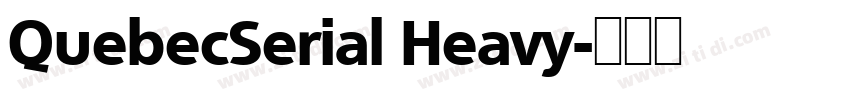 QuebecSerial Heavy字体转换